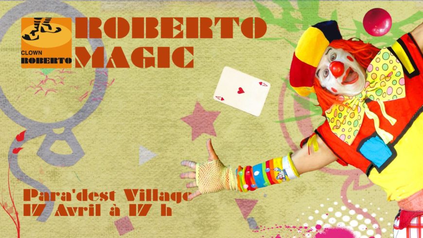 Spectacle « Roberto Magic » le 17 avril à 17h -Petit Bourg