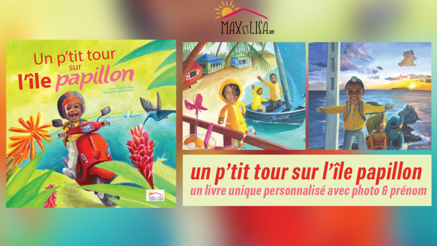 Maxetlisa présente le 1er livre personnalisé pour enfant en Guadeloupe avec photo et prénom