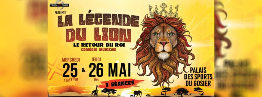 25 et 26 Mai – La Légende du Roi Lion @ Palais des Sports du Gosier