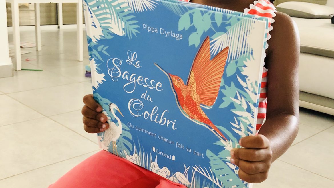 La sagesse du colibri ! Un magnifique album jeunesse
